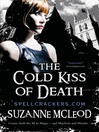 The Cold Kiss of Death (eBook): Spellcrackers Series, Book 2